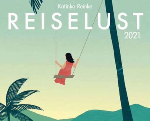 REISELUST - Katinka Reinke 2021